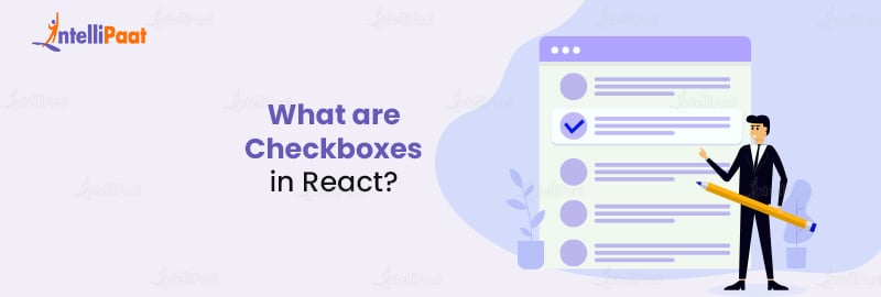 What are Checkboxes in React?