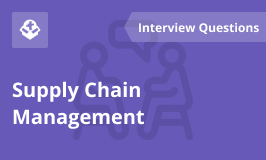 Supply Chain Management Interview Questions