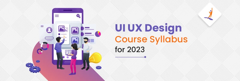 UI UX Design Course Syllabus for 2023