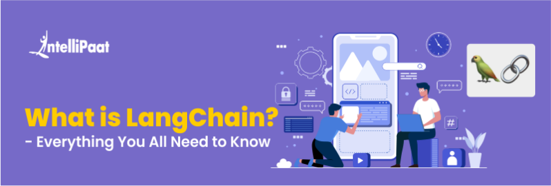 What Is LangChain? - Everything You All Need To Know | Intellipaat