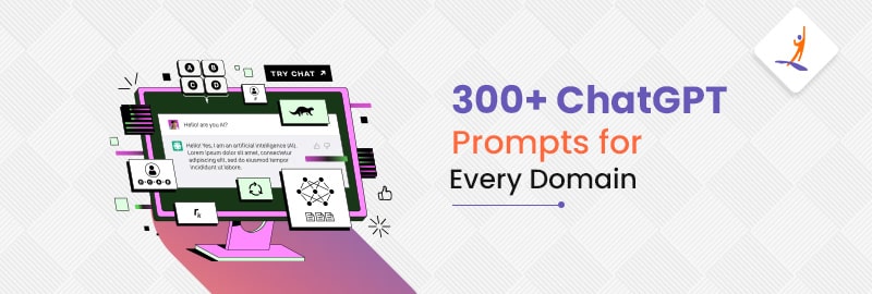 300+ ChatGPT Prompts for Every Domain