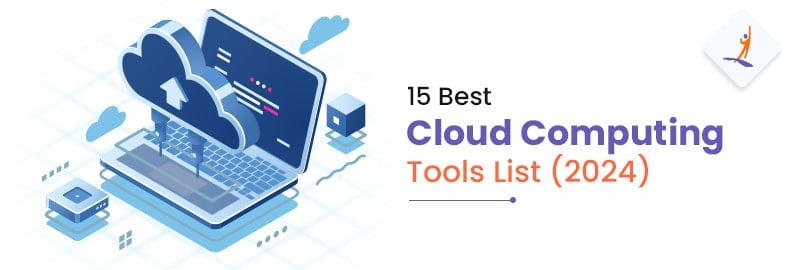15 Best Cloud Computing Tools List (2024)