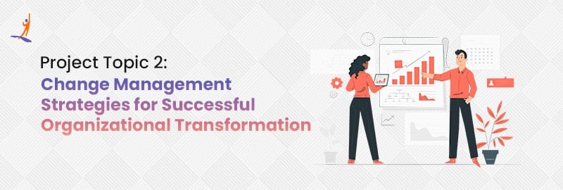 Change Management Strategies for Successful Organizational Transformation