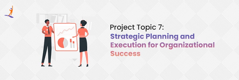 Strategic Planning and Execution for Organizational Success
