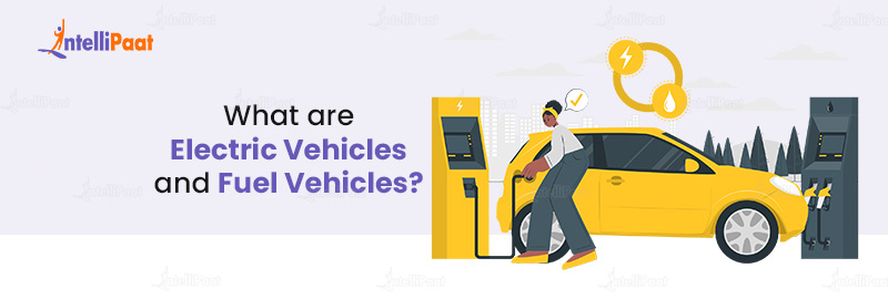 What are Electric Vehicles and Fuel Vehicles