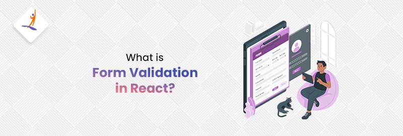 What is Form Validation in React