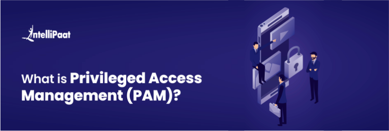 What is Privileged Access Management