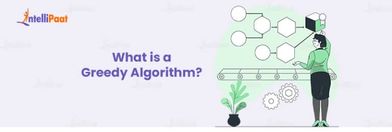 Greedy Algorithm: A Beginner's Guide | Intellipaat