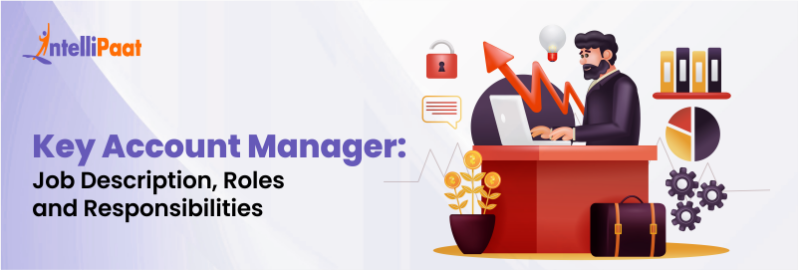 Key Account Manager: Job Description, Roles and Responsibilities