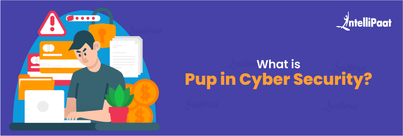 What is PUP in Cyber Security?