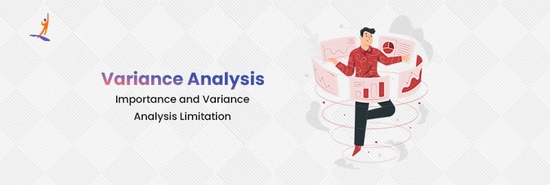 Variance Analysis Importance and Variance Analysis Limitations