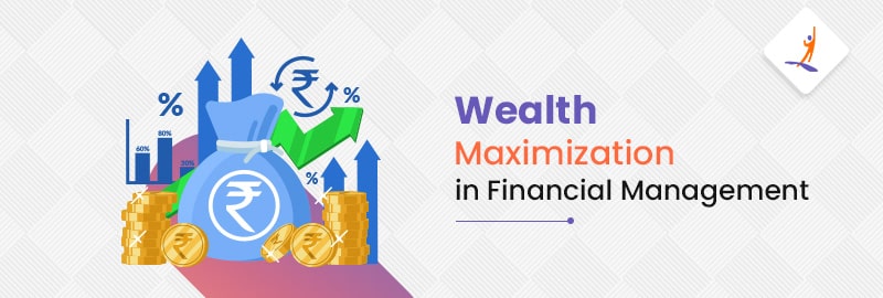 Wealth Maximization in Financial Management