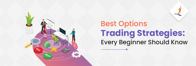Best Options Trading Strategies: Every Beginner Should Know