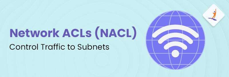 Network ACLs (NACL) - Control Traffic to Subnets