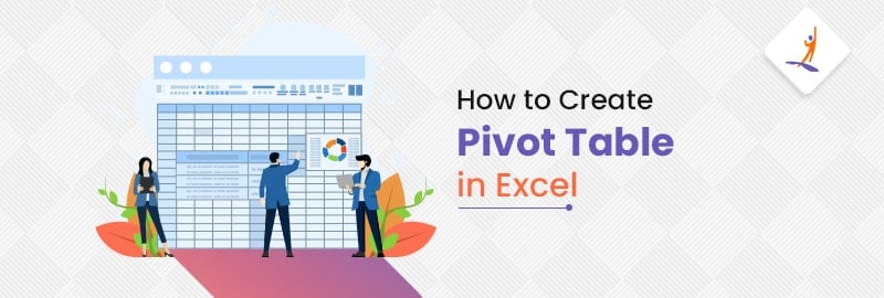 How to Create Pivot Table in Excel - A Step-by-Step Guide