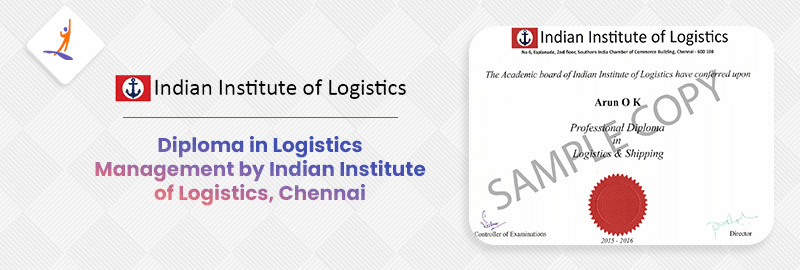 Diploma in Logistics Management by Indian Institute of Logistics, Chennai