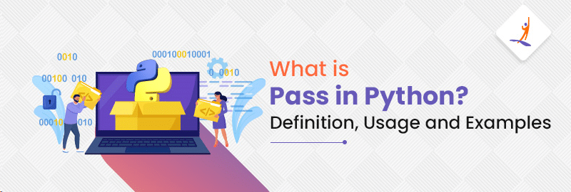 What is Pass in Python? Definition, Usage, & Examples