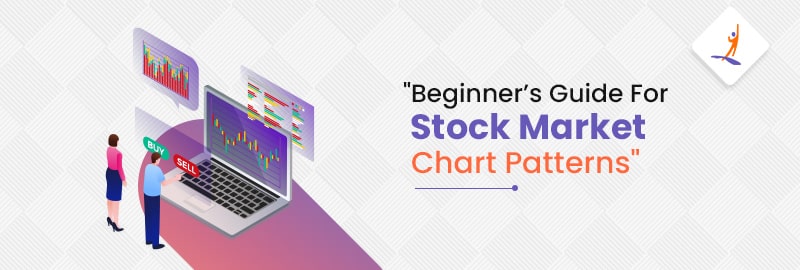Beginner’s Guide For Stock Market Chart Patterns
