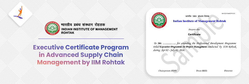 Executive Certificate Program in Advanced Supply Chain Management by IIM Rohtak