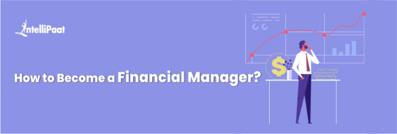 How to Become a Financial Manager