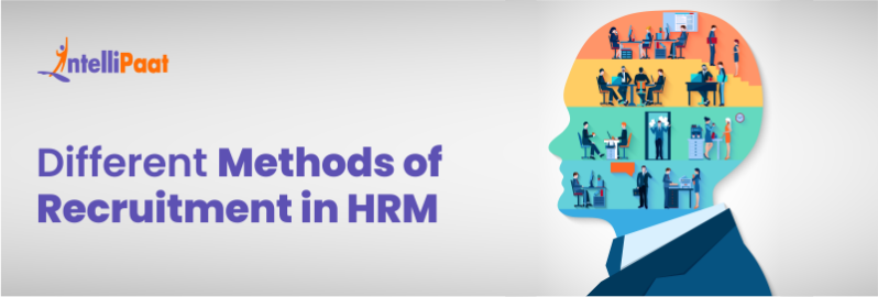 Different Methods of Recruitment in HRM