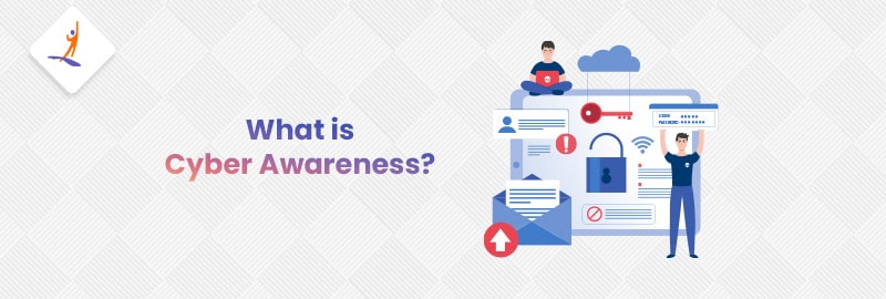 What is Cyber Awareness?
