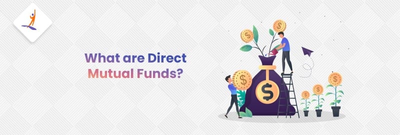 What are Direct Mutual Funds?