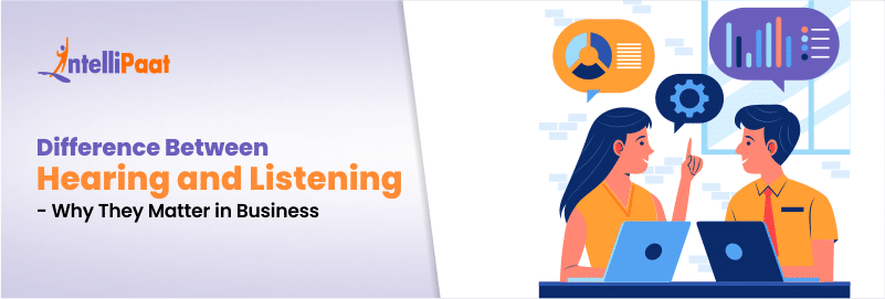 Difference Between Hearing and Listening- Why They Matter in Business