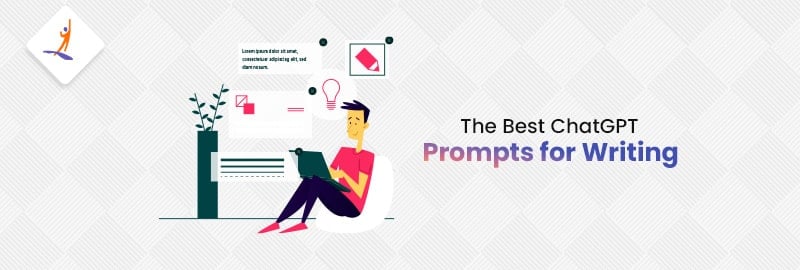 The Best ChatGPT Prompts for Writing