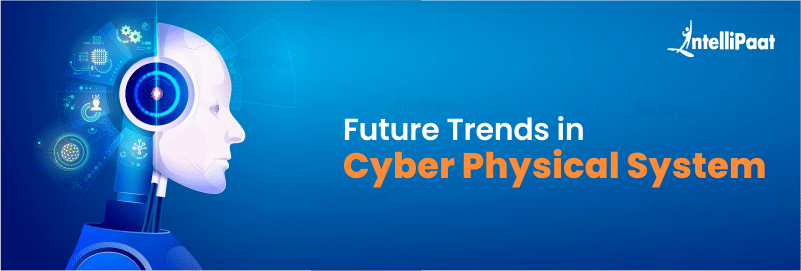 Future Trends in Cyber Physical System