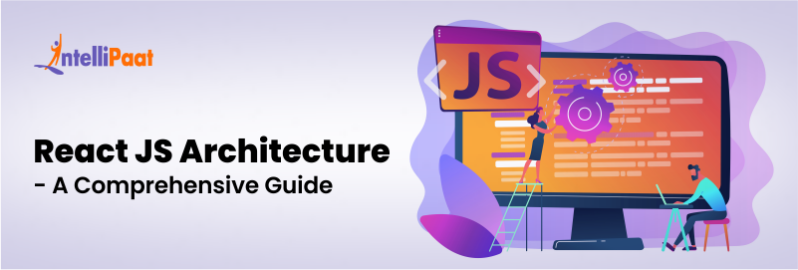 React JS Architecture- A Comprehensive Guide