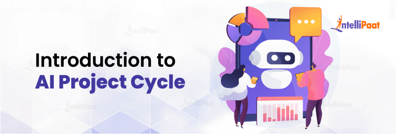 Introduction to AI Project Cycle