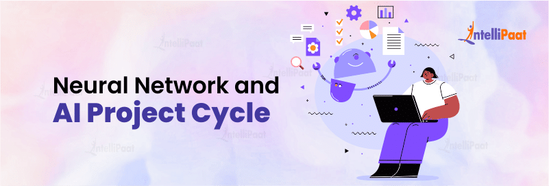 Neural Network and AI Project Cycle