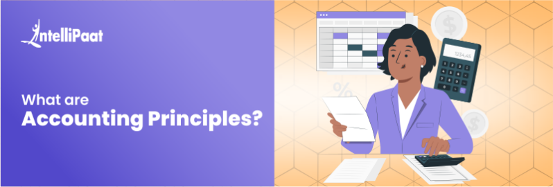 What are Accounting Principles? Meaning, Purposes, and Types