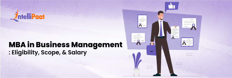 MBA in Business Management: Eligibility, Scope, & Salary