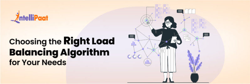 Choosing the Right Load Balancing Algorithm for Your Needs