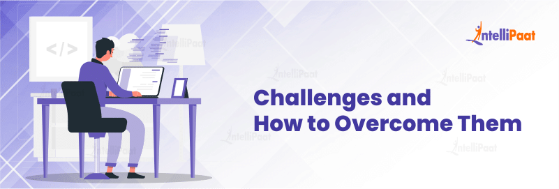 Challenges and How to Overcome Them