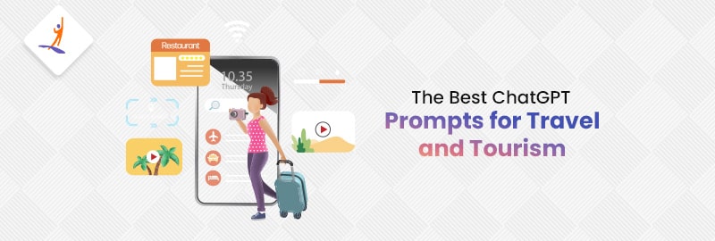 The Best ChatGPT Prompts for Travel and Tourism