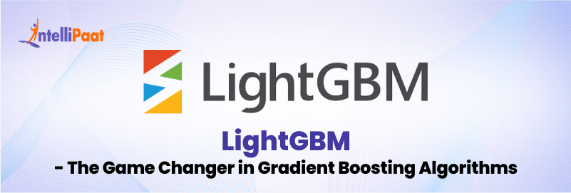 LightGBM: The Game Changer in Gradient Boosting Algorithms