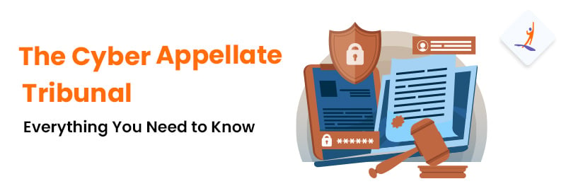Cyber Appellate Tribunal: Everything You Need to Know