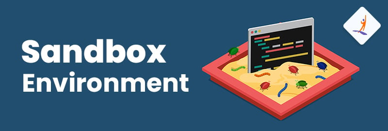 Sandbox Environment - What Is, Types, and Practical Applications