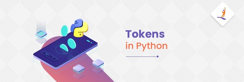 Tokens in Python - Definition, Types, and More