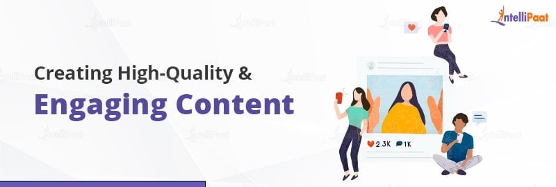 Create High-Quality and Engaging Content
