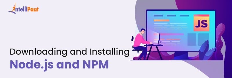 Downloading and Installing Node.js and NPM
