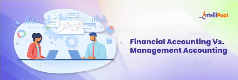 Financial Accounting Vs. Management Accounting