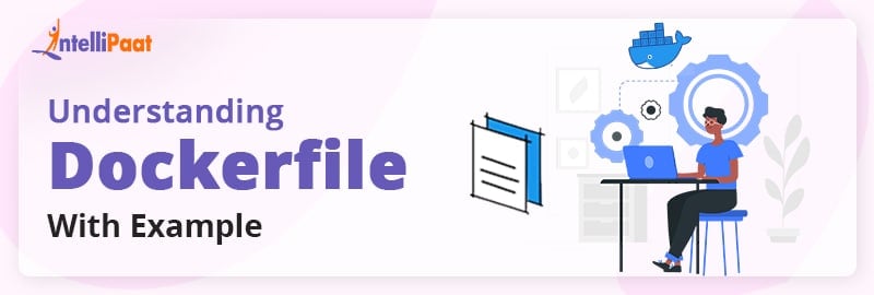 What is Dockerfile: Definition with Example