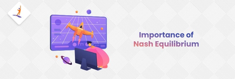 Importance of Nash Equilibrium 