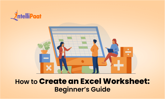 How to Create an Excel Worksheet: Beginner’s Guide