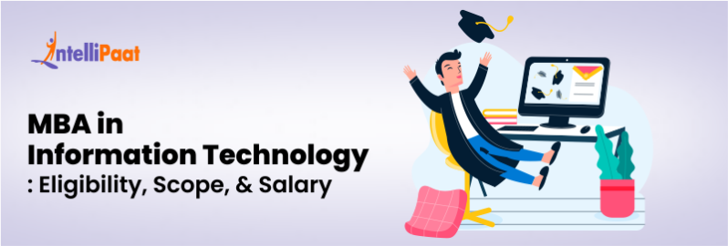 MBA in Information Technology: Eligibility, Scope, & Salary