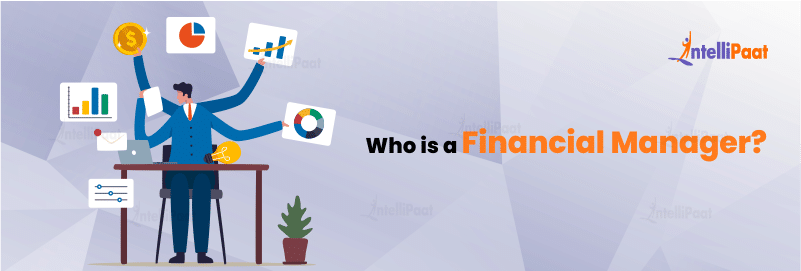 Who is a Financial Manager